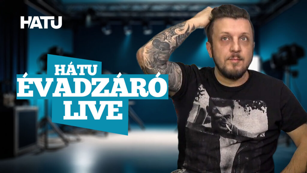 Évadzáró HÁTU LIVE